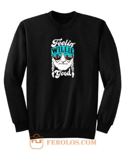 Feelin Willie Good Sweatshirt