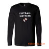 Football Matters Long Sleeve