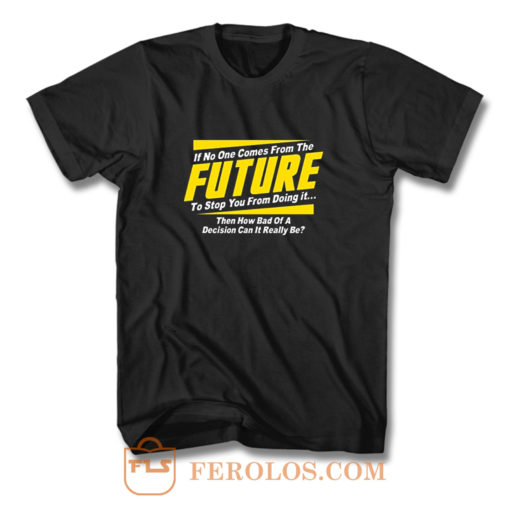 Future Quotes T Shirt