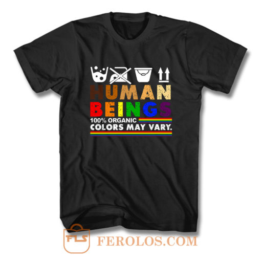 Human Beings 100 Organic Colors May Vary Lgbt T Shirt