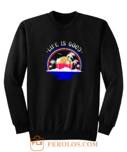 Life Is Good Sunset Sweatshirt