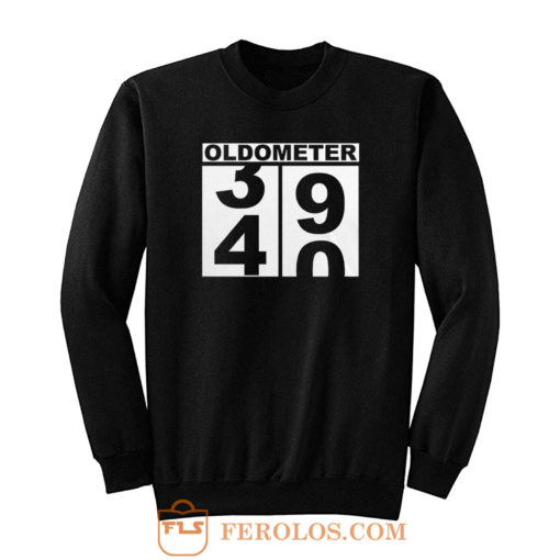 Milestone Birthday Oldometer Odometer Turning 40 Sweatshirt