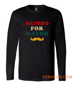 Mumbo For Mayor Beard Funny Vintage Long Sleeve