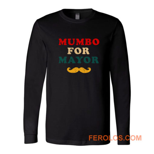 Mumbo For Mayor Beard Funny Vintage Long Sleeve