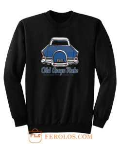 Oldguys Rule Looks Good Sweatshirt