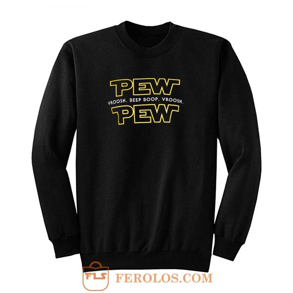 Pew Pew Sweatshirt