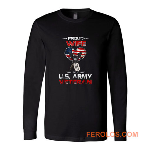 Proud Wife Of A Us Army Veteran Long Sleeve