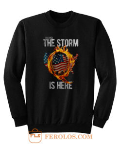 Qanon Wwg1wga Q Anon The Storm Is Here Patriotic Sweatshirt