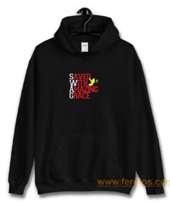 Saved With Amazing Grace Hoodie