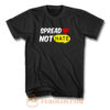 Spread Love Not Hate Be Kind Peace T Shirt