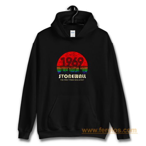 Stonewall 1969 The First Pride Was A Riot Hoodie