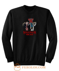 Strangers Ricks Sweatshirt