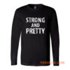Strong And Pretty Funny Strongman Workout Gym Long Sleeve