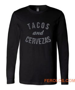 Tacos Cervezas Long Sleeve