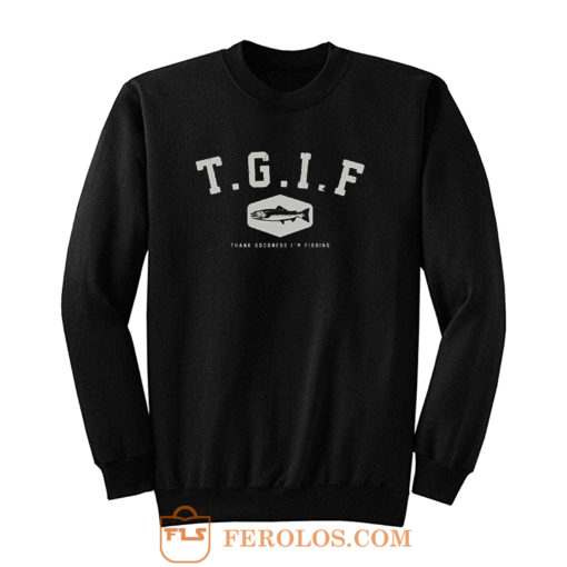 Tgif Fishing Sweatshirt
