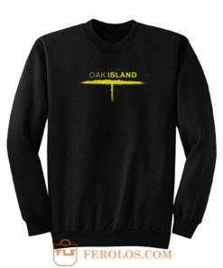 The Curse Of Oak Island Sweatshirt