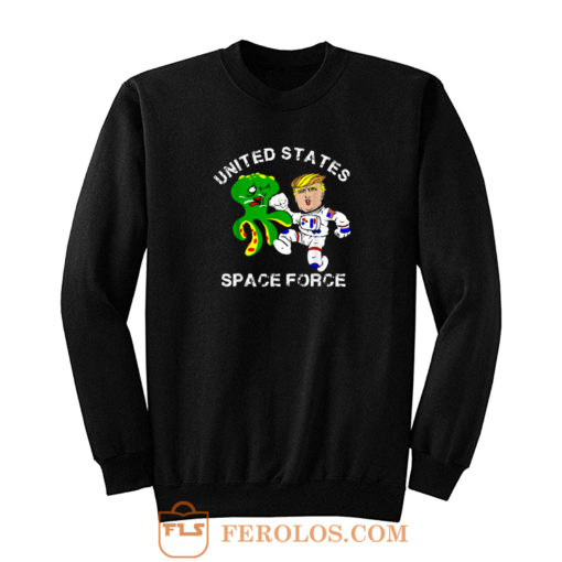Trumps Kickin Alien Space Force Sweatshirt