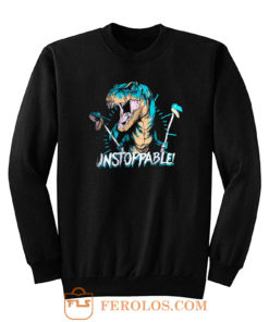 Unstoppable T Rex Sweatshirt