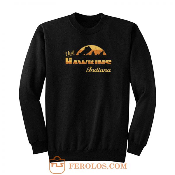 Visit Hawkins Indiana Sweatshirt