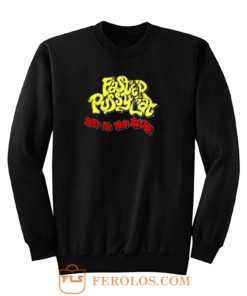 Wake Me When Its Over Faster Pussycat Sweatshirt