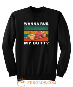 Wanna Rub My Butt Vintage Sweatshirt