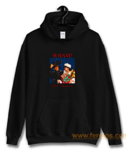 Wham Last Christmas Hoodie