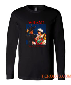 Wham Last Christmas Long Sleeve