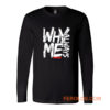 Why Always Me Long Sleeve