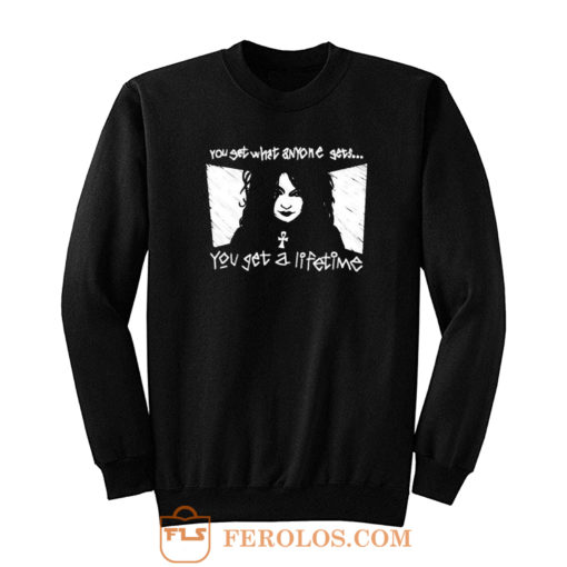 You Get A Lifetime Death Sandman Sweatshirt