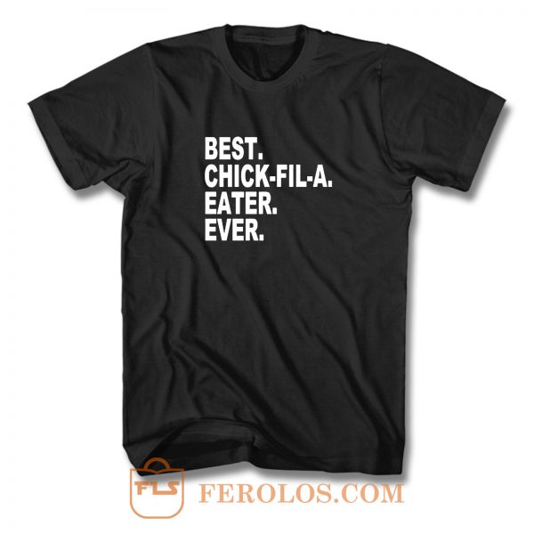 Best Chick Fil A Eater Ever T Shirt