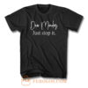 Dear Monday Just Stop It T Shirt