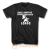 Duck Hunters Shoot Heavier Loads T Shirt