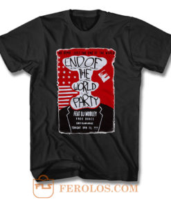 End Of The World Party T Shirt