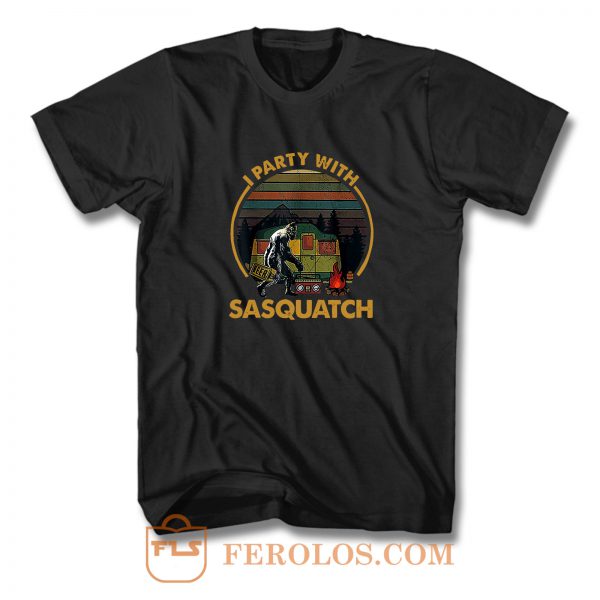 I Party with Sasquatch Bigfoot T Shirt