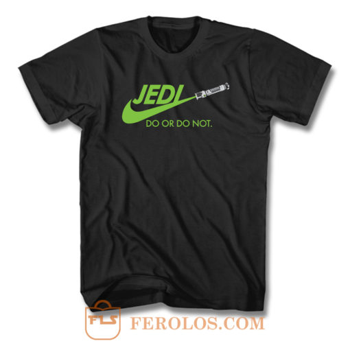 Jedi Do Or Not F T Shirt
