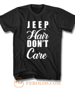 Jeep Hair Dont Care Slogan T Shirt