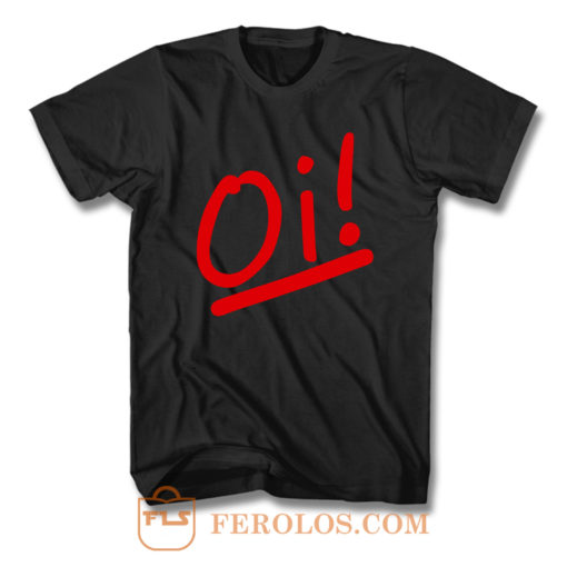 Oi! T Shirt