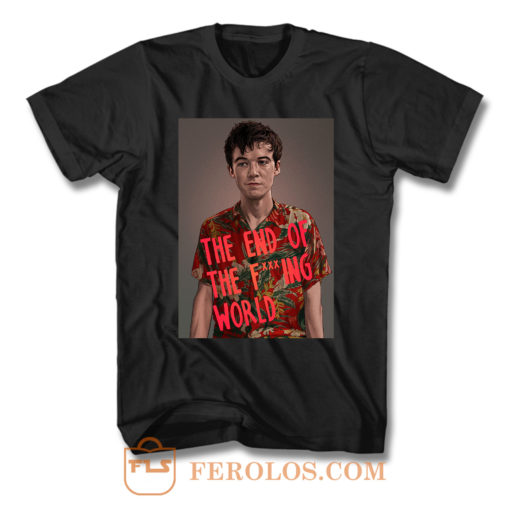 The End of the F ing World James T Shirt