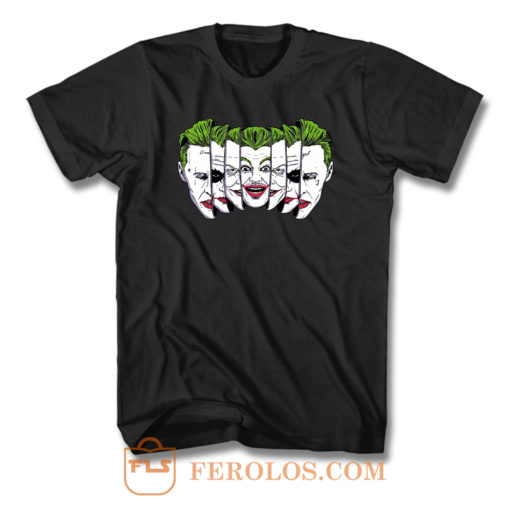 The Joke Has Many Face T Shirt