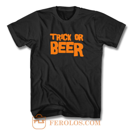 Trick Or Beer T Shirt