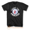 Trust The Process T Shirt