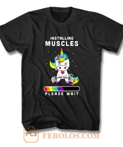 Unicorn Installing Muscles Please Wait T Shirt