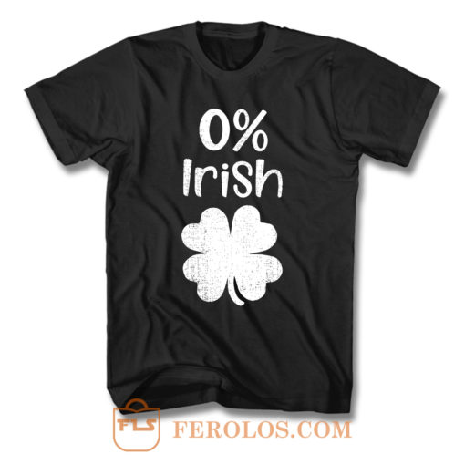 0 Irish Funny St Patricks Day T Shirt