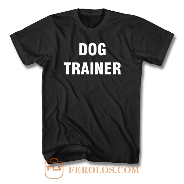 Dog Trainer T Shirt