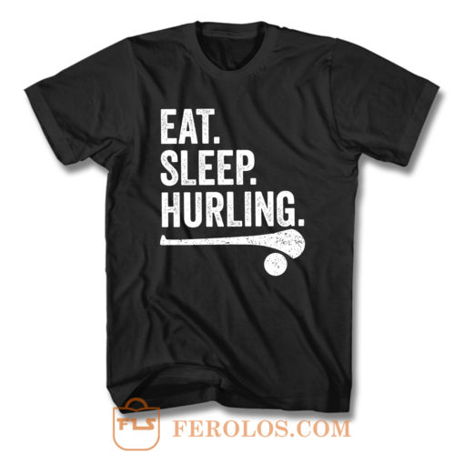 Eat Sleep Hurling T Shirt