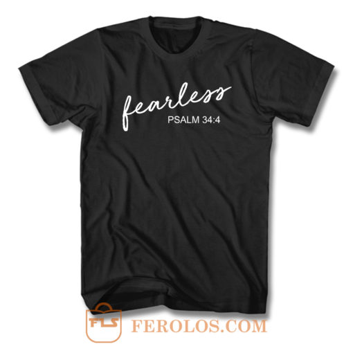 Fearless Psalm 34 4 Christian Bible T Shirt