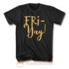 Fri Yay T Shirt