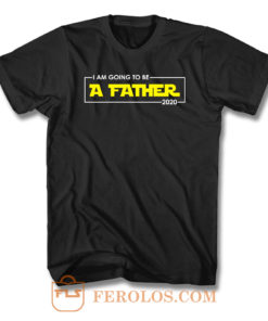 I Am Going To Be A Father 2020 T Shirt