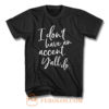 I Dont Have An Accent Yall Do T Shirt