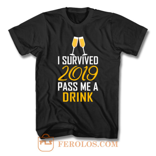I Survived 2019 Pass Me A Drink T Shirt